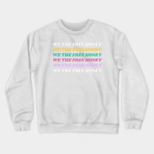 We the free honey Crewneck Sweatshirt